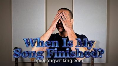 When is My Song Finished - how to test your songs to make them the best they can be